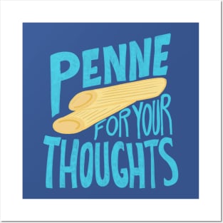 Penne For Your Thoughts Posters and Art